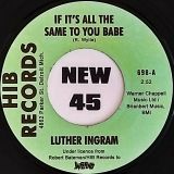 Luther Ingram – If It’s All The Same To You Baby b/w Exus Trek – HIB 7″