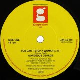 Gorgeous George – You Can’t Stop A Woman b/w Get Up Off It, It’s Not A Hurting Thing – Grapevine 2000 7″
