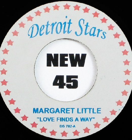 Margaret Little - Love Finds A Way b/w I Need Some Loving - Detroit Stars 7"