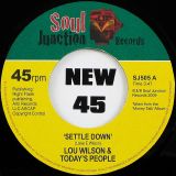 Lou Wilson & Today’s People – Settle Down b/w Around The Corner From Love – Soul Junction 7″
