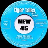 Tiger Tales – Feels Good But It’s Not Urbs Rmx b/w Backstabber Artelect Rmx – Tiger Tales 7″