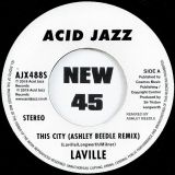 *VERY FEW BACK IN!* Laville – This City (Ashley Beedle Remix) b/w Thirty One – Acid Jazz 7″