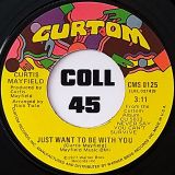Curtis Mayfield – Show Me Love b/w Just Want To Be With You – Curtom 7″