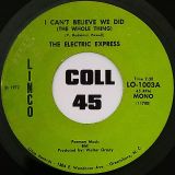 The Electric Express – I Can’t Believe We Did (The Whole Thing) b/w Bee Pee – Linco 7″