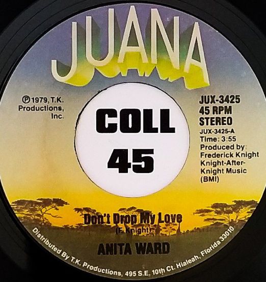 Anita Ward - Don't Drop My Love b/w Spoiled By Your Love - Juana 7"