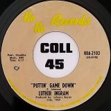 Luther Ingram – Puttin’ Game Down b/w Since You Don’t Want Me – Koko 7″