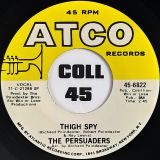 The Persuaders – Thin Line Between Love & Hate b/w Thigh Spy – ATCO 7″