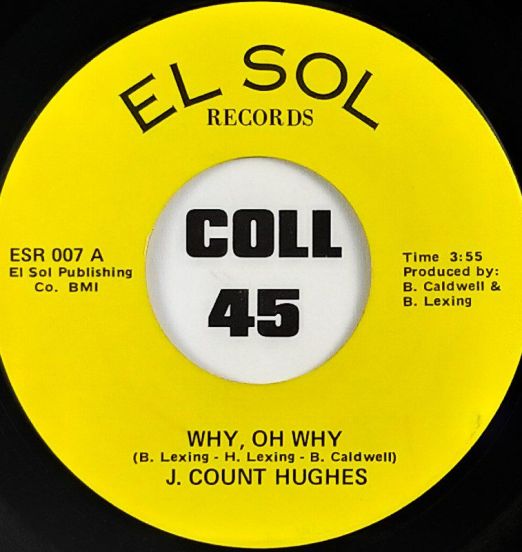 J. Count Hughes - Why, Oh Why b/w Sookie - El Sol 7"