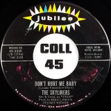 The Skyliners – Don’t Hurt Me Baby b/w I Run To You – Jubilee 7″