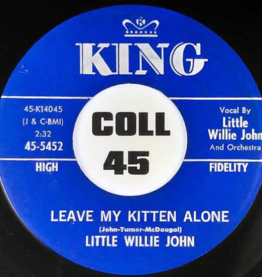 Little Willie John - Leave My Kitten Alone b/w Let Nobody Love You - King 7"