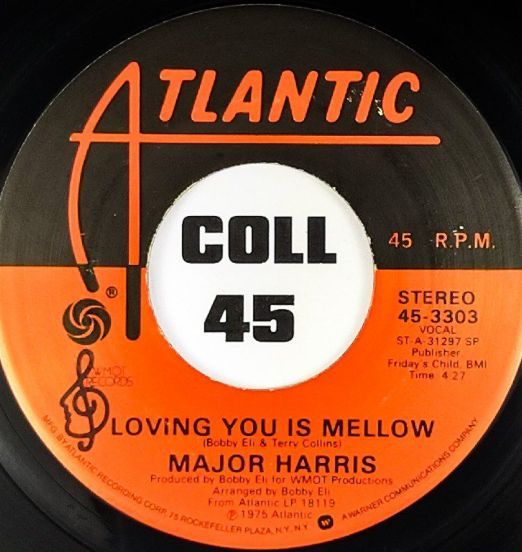 Major Harris - Loving You Is Mellow b/w I Got Over Love - Atlantic 7"