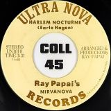 Ray Papai’s Nirvanova – Harlem Nocturne b/w Love Touches All – Ultra Nova 7″
