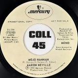 Aaron Neville – Baby I’m A Want You b/w Mojo Hannah – Mercury 7″