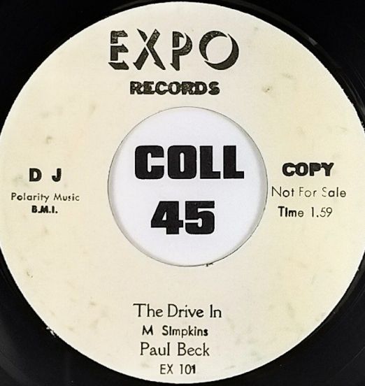 Paul Beck - The Drive In b/w I Told You Baby - Expo DJ 7"