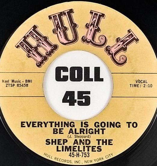 Shep And The Limelites - Everything Is Going To Be Alright b/w Gee Baby, What About You - Hull 7"
