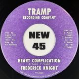Frederick Knight – Steppin’ Down b/w Heart Complication – Tramp 7″