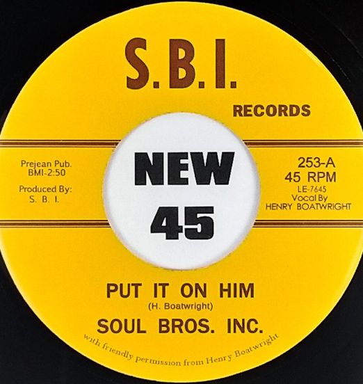 Soul Bros. Inc - Put It On Him b/w Go On And Have Your Fun - Tramp GER 7"