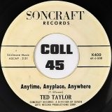 Ted Taylor – I Lost The Best Thing I Ever Had b/w Anytime, Anyplace, Anywhere – Soncraft 7″