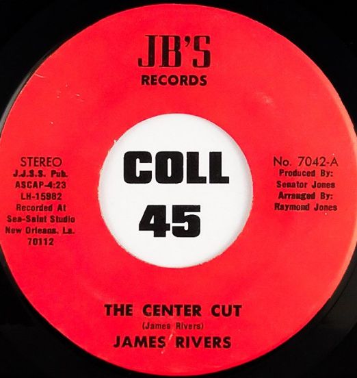 James Rivers - The Center Cut b/w I Hear Ya - JB's 7"
