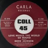 Deon Jackson – Love Makes The World Go Round b/w You Said You Loved Me – Carla 7″