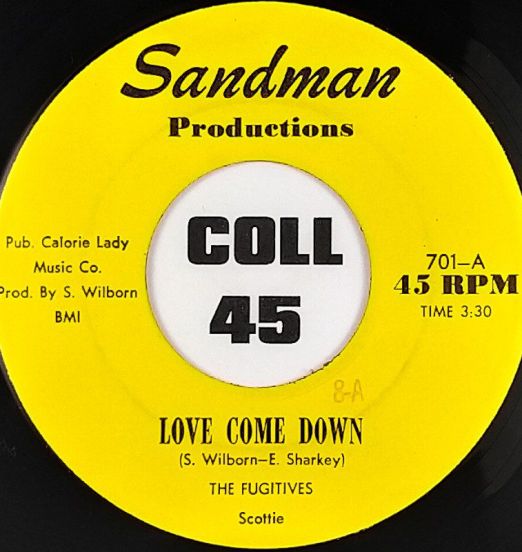 The Fugitives - Love Come Down b/w Good Lovin' If You Can Get It - Sandman 7"
