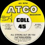 The Persuaders – Once In A Lifetime Thing b/w All Strung Out On You – Atco 7″