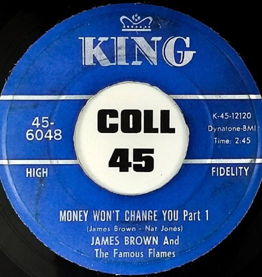James Brown - Money Won't Change You b/w Pt. 2 - King 7"