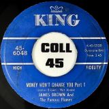 James Brown – Money Won’t Change You b/w Pt. 2 – King 7″