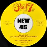 The Georgia Soul Twisters – Look Out (I`m Gonna Blow Your Mind) b/w Mother Duck – Soul7 UK 7″