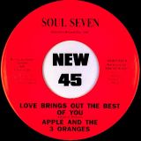 Apple & 3 Oranges – Love Brings Out The Best Of You b/w My Baby – Soul7 7″