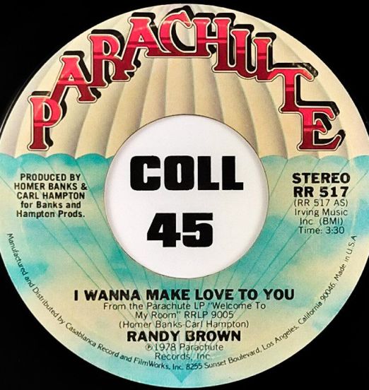 Randy Brown - I Wanna Make Love To You b/w Sweet, Sweet Darling - Parachute 7"