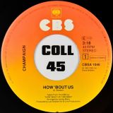 Champaign – Spinnin’ b/w How ‘Bout Us – Columbia 7″