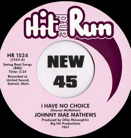 *BACK IN!* Johnny Mae Matthews - I Have No Choice b/w My Destination - Hit & Run 7"