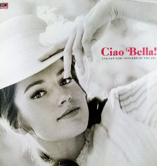 Various - Ciao Bella! Italian Girl Singers Of The 60s - Ace LP