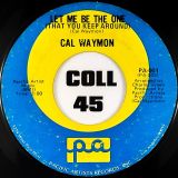 Cal Waymon – Lu Lu Was That You b/w Let Me Be The One (That You Keep Around) – Pacific Artists 7″