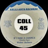 Walter Jackson – Touching In The Dark b/w If I Had A Chance – Kelli-Arts 7″
