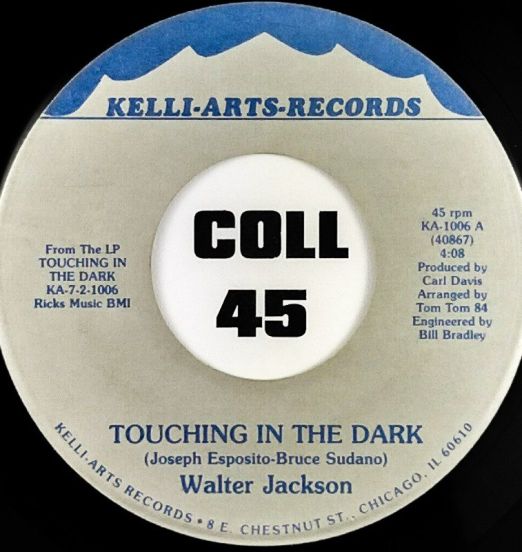 Walter Jackson - Touching In The Dark b/w If I Had A Chance - Kelli-Arts 7"