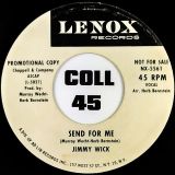 Jimmy Wick – Send For Me b/w It’s All Over Now – Lenox DJ 7″