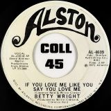 Betty Wright – If You Love Me Like You Say You Love Me b/w Same – Alston Promo 7″