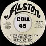 Betty Wright – If You Love Me Like You Say You Love Me b/w Same – Alston Promo 7″
