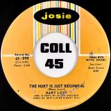 Mary Love – The Hurt Is Just Beginning b/w If You Change Your Mind – Josie 7″