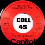 The Reflections - Three Steps From True Love b/w How Could We Let The Love Get Away - Capitol 7"