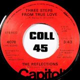 The Reflections – Three Steps From True Love b/w How Could We Let The Love Get Away – Capitol 7″