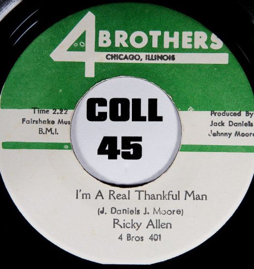 Ricky Allen - I'm A Real Thankful Man b/w I Can't Stand No Signifying - 4 Brothers 7"