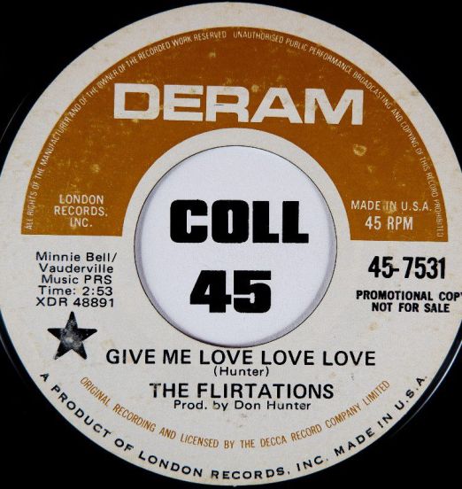 The Flirtations - Give Me Love Love Love b/w This Must Be The End Of The Line - Deram 7"