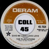 The Flirtations – Give Me Love Love Love b/w This Must Be The End Of The Line – Deram 7″