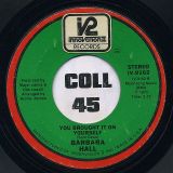 Barbara Hall – You Brought It On Yourself b/w Drop My Heart Off At The Door – Innovation 2 7″