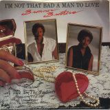 Bronner Brothers – I’m Not That Bad A Man To Love – Neighbor 7″