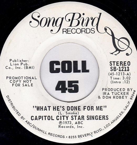Capitol City Star Singers - What He's Done For Me STEREO b/w MONO Version - Song Bird DJ 7"