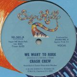 Crash Crew – We Want To Rock (Vocal) b/w We Want To Rock (Instrumental) – Sugar Hill 12″